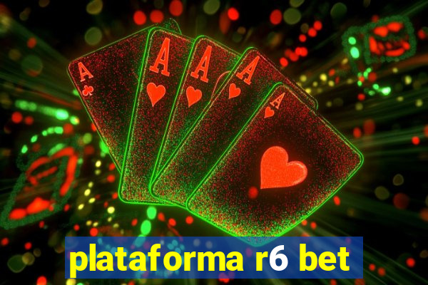 plataforma r6 bet